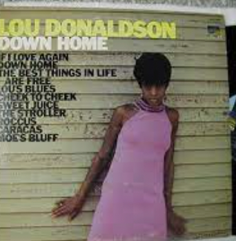 LOU DONALDSON - ABAJO A CASA