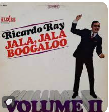 RICARDO RAY - JALA JALA BOOGALOO VOL II