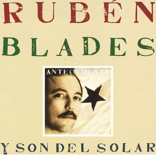 RUBEN BLADES Y EL SEIS SOLAR - ANTECEDENTES