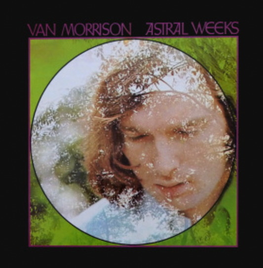 VAN MORRISON - ASTRAL WEEKS