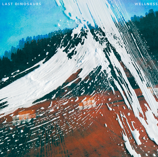 LAST DINOSAURS - WELLNESS