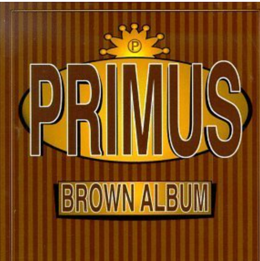 PRIMUS - BROWN ALBUM