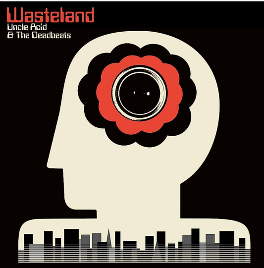 UNCLE ACID AND THE DEADBEATS - WASTELAND