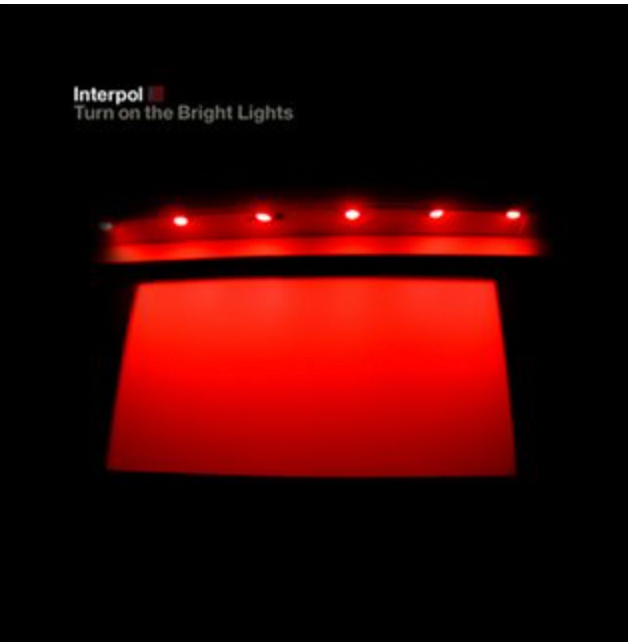 INTERPOL - TURN ON THE BRIGHT LIGHTS