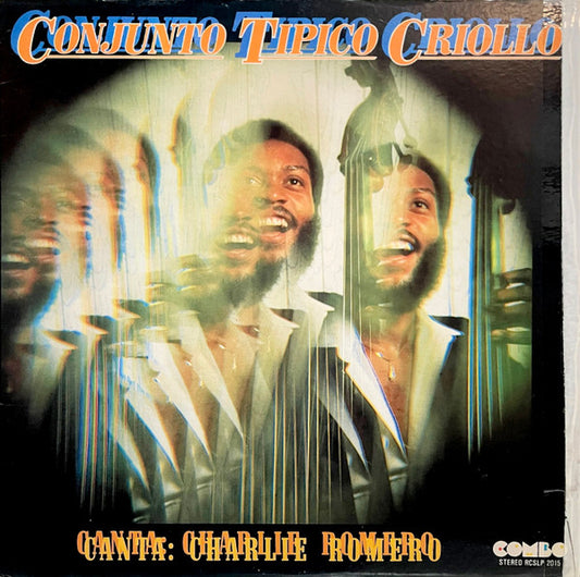 RAY MARTINEZ Y SU CONJUNTO TIPICO CRIOLLO, CHARLIE ROMERO - CONJUNTO TIPICO CRIOLLO, CANTA: CHARLIE ROMERO