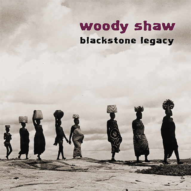 WOODY SHAW - BLACKSTONE LEGACY