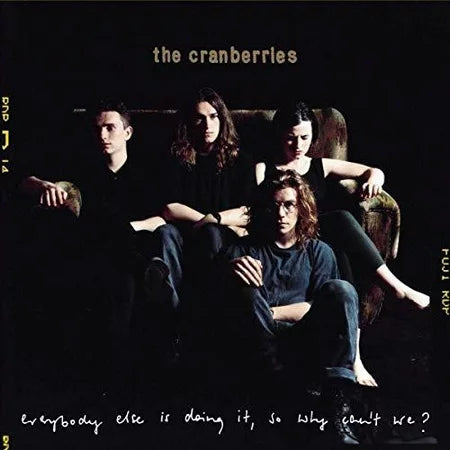 THE CRANBERRIES - EVERYBODY ELSE IS DOING IT SO WHY CAN'T WE