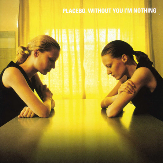 PLACEBO - WITHOUT YOU I'M NOTHING